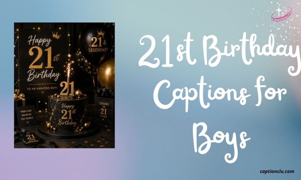 21st Birthday Captions for Boys