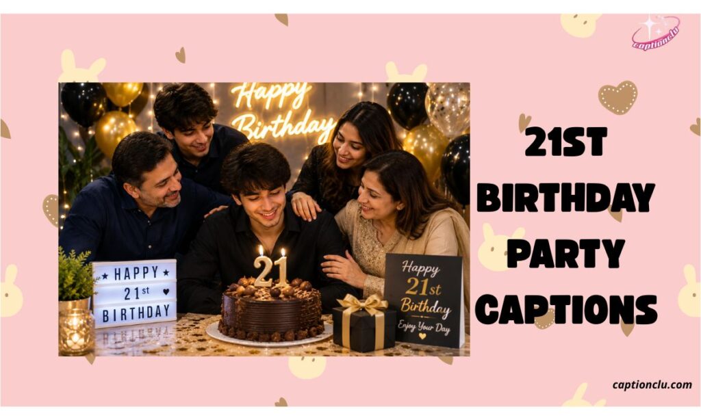 21st Birthday Party Captions