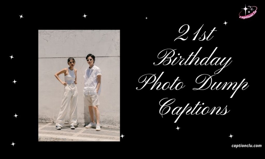 21st Birthday Photo Dump Captions