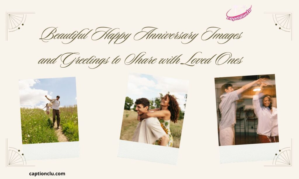 Beautiful Happy Anniversary Images and Greetings to Share with Loved Ones