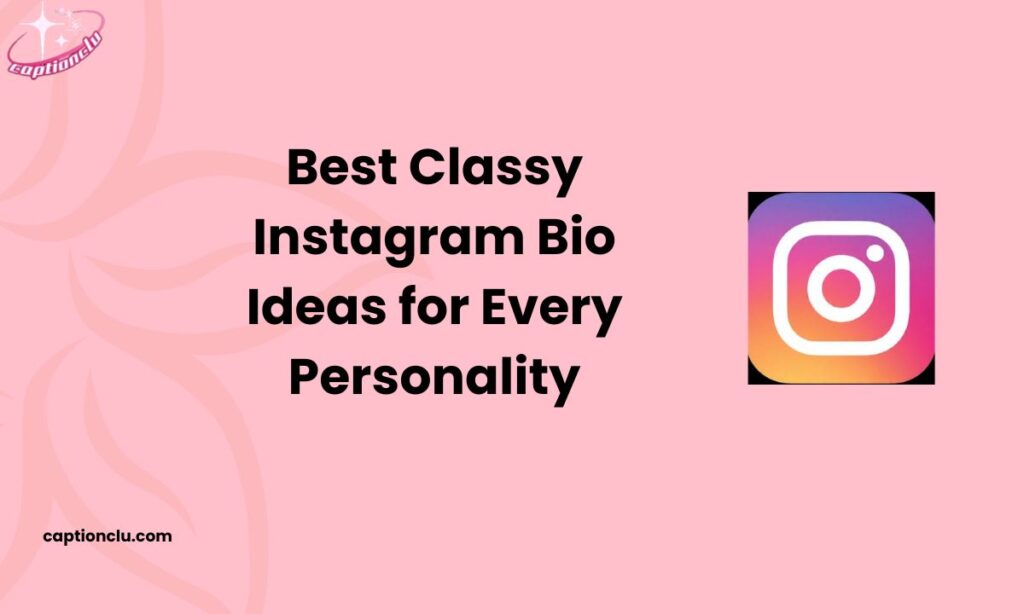 Best Classy Instagram Bio Ideas for Every Personality