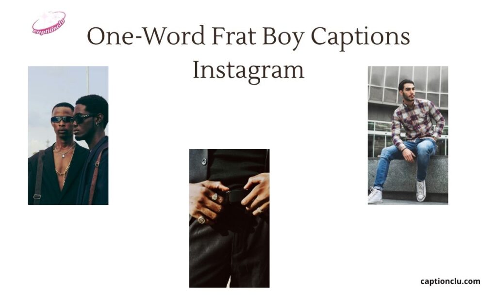 One-Word Frat Boy Captions Instagram 