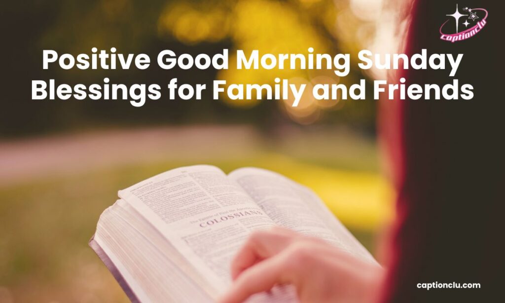 Positive Good Morning Sunday Blessings for Family and Friends