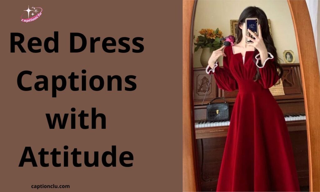 Red Dress Captions with Attitude