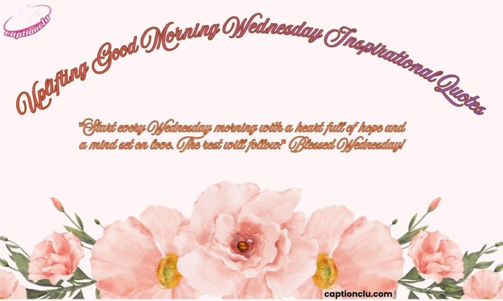 Uplifting Good Morning Wednesday Inspirational Quotes