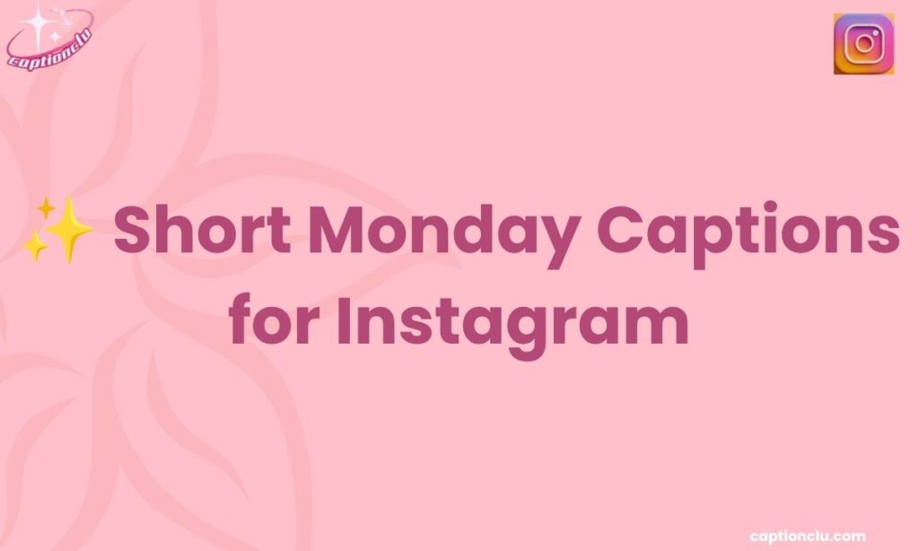 ✨ Short Monday Captions for Instagram