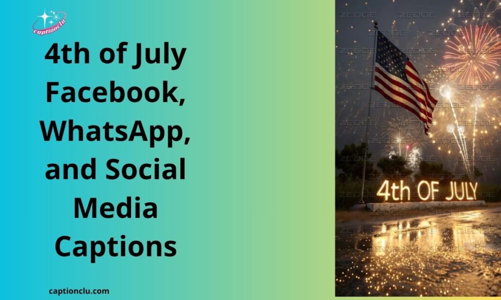 4th of July Facebook, WhatsApp, and Social Media Captions