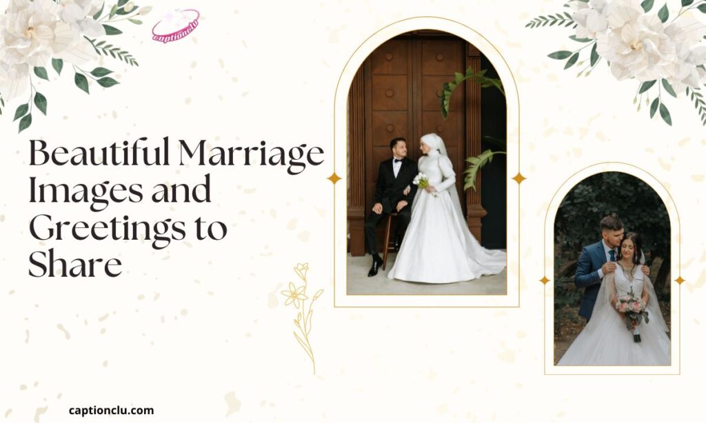 Beautiful Marriage Images and Greetings to Share