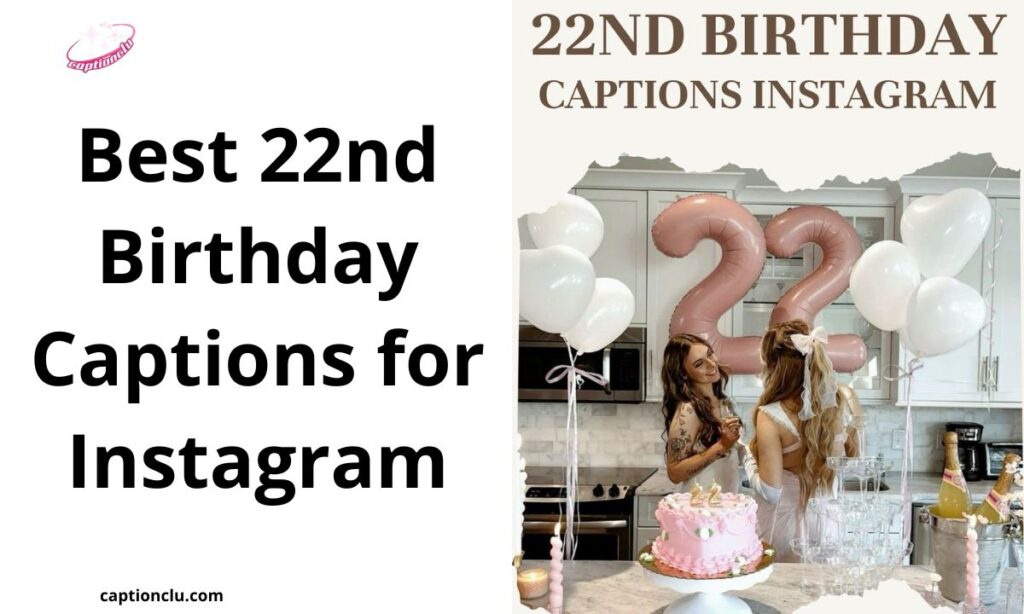 Best 22nd Birthday Captions for Instagram