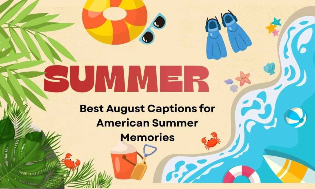 Best August Captions for American Summer Memories