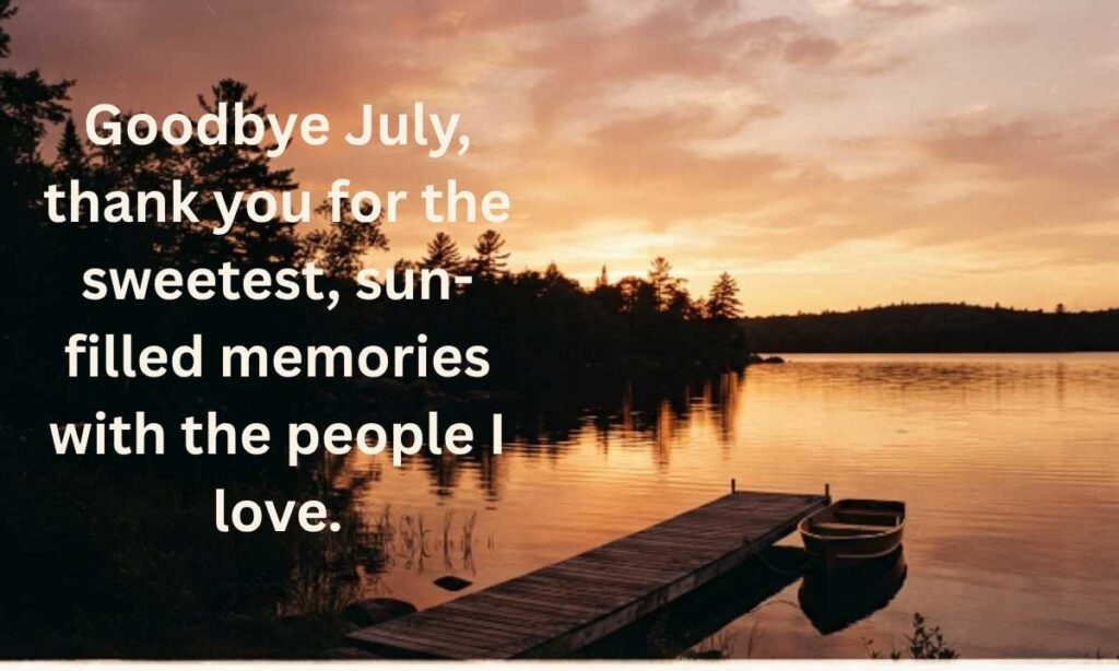 Cute Goodbye July Captions for Summer Memories