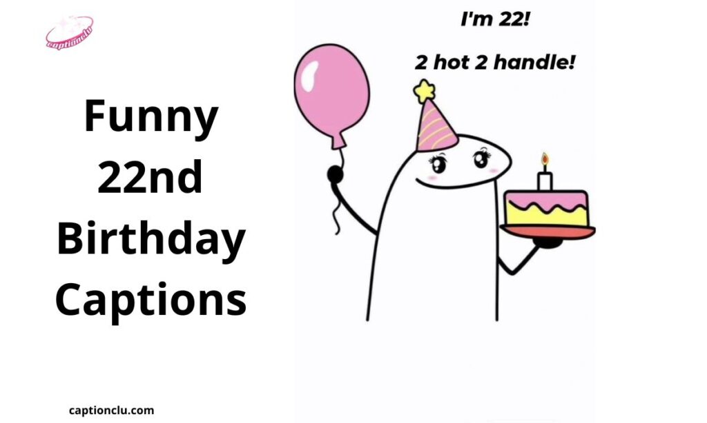 Funny 22nd Birthday Captions