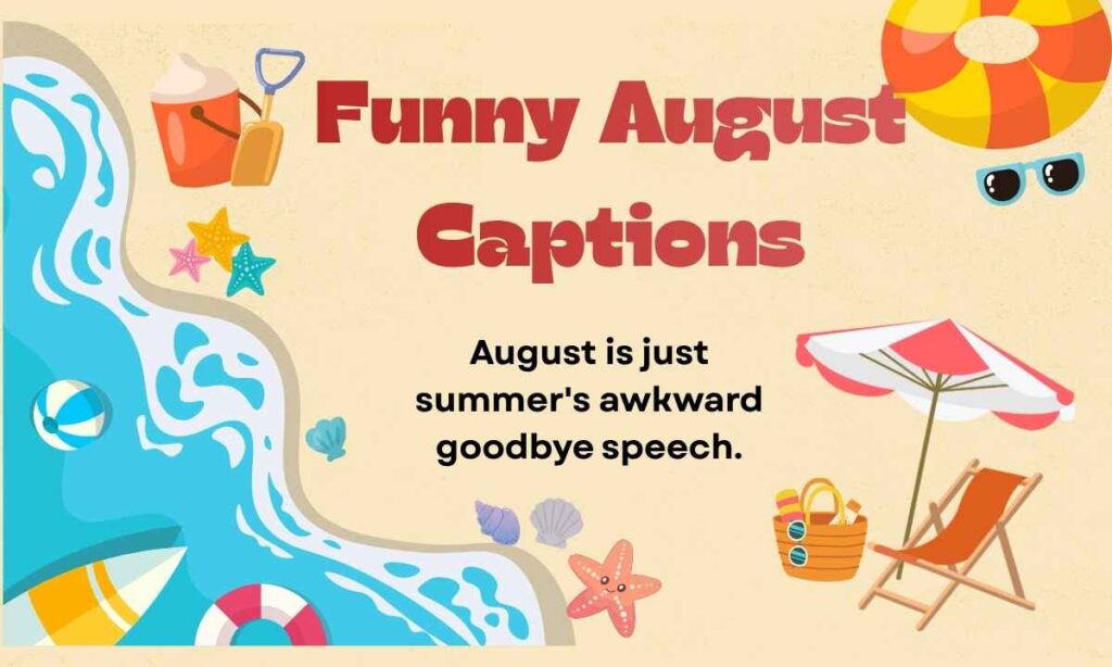 Funny August Captions