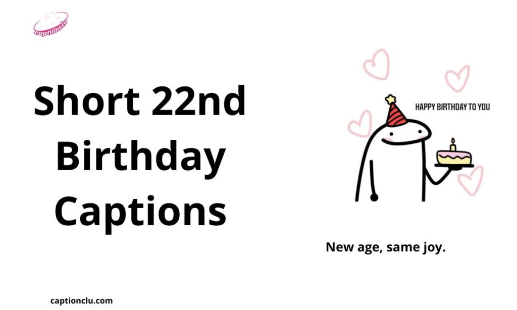 Short 22nd Birthday Captions
