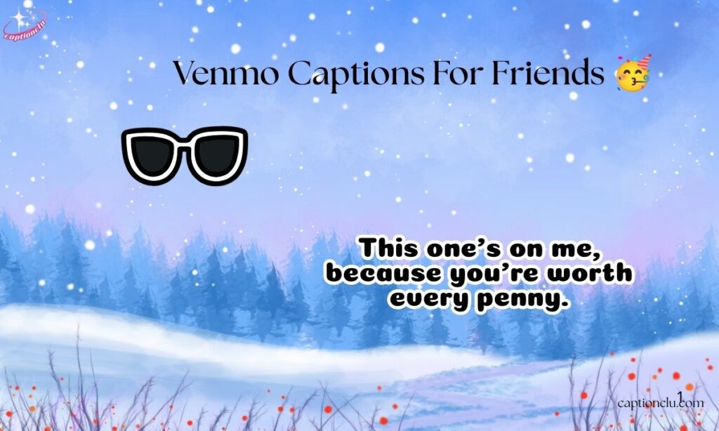 Venmo Captions For Friends 🥳