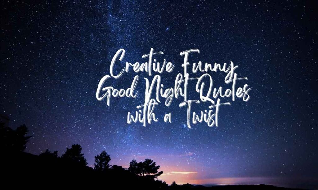 Creative Funny Good Night Quotes with a Twist