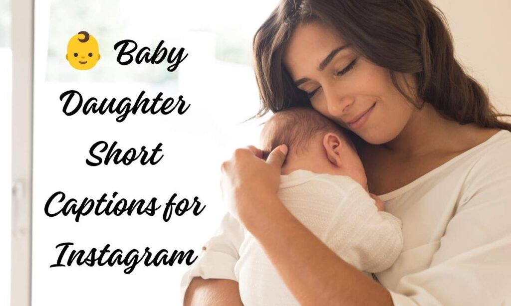 👶 Baby Daughter Short Captions for Instagram