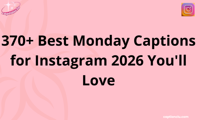 370+ Best Monday Captions for Instagram 2026 You'll Love