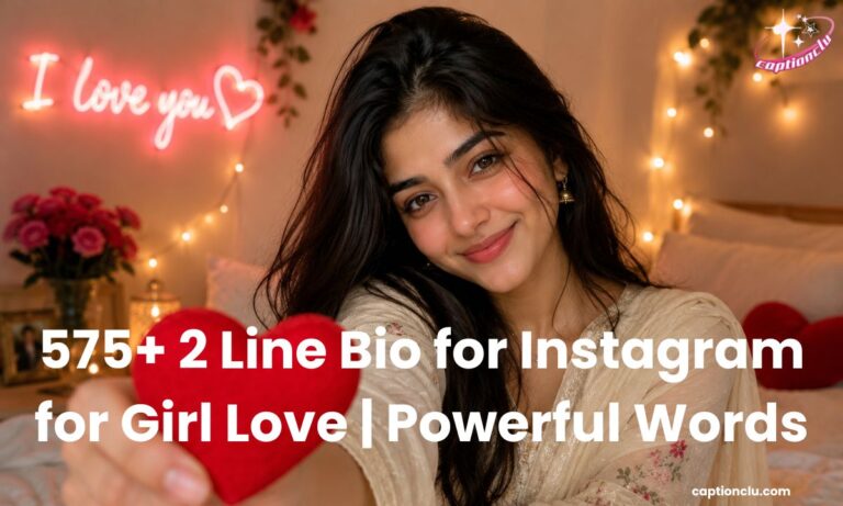 575+ 2 Line Bio for Instagram for Girl Love Powerful Words