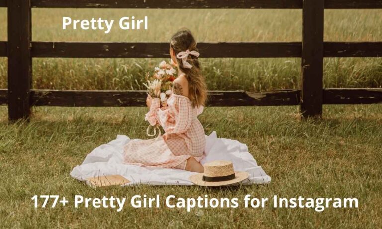 177+ Pretty Girl Captions for Instagram